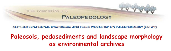 XIIth INTERNATIONAL SYMPOSIUM AND FIELD WORKSHOP ON PALEOPEDOLOGY (ISFWP)